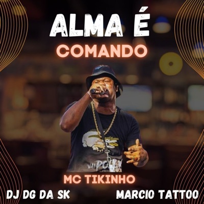 Alma É Comando (feat. Dj Dg Da Sk & Marcio tattoo) - Single