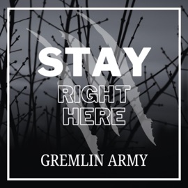 Stay Right Here Gremlin Army