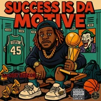Success Is Da Motive - Money Beezoe