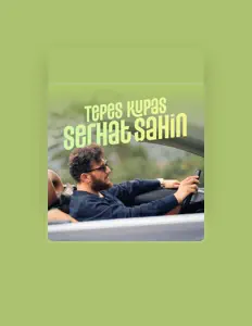 Serhat Şahinを聴いたり、ミュージックビデオを鑑賞したり、経歴やツアー日程などを確認したりしましょう！