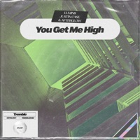 You Get Me High - Single - Lumin-8, Justin Case & Afterglow