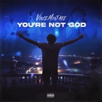 You're Not God - Single