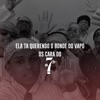 Ela Ta Querendo O Bonde Do Vapo, Os Cara Do 7 - Single