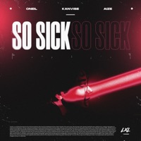 So Sick - Single - ONEIL, KANVISE & Aize
