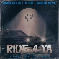 Ride 4 Ya (feat. Lil Pat & Mariah Rena') - Single - Mgma Keesh
