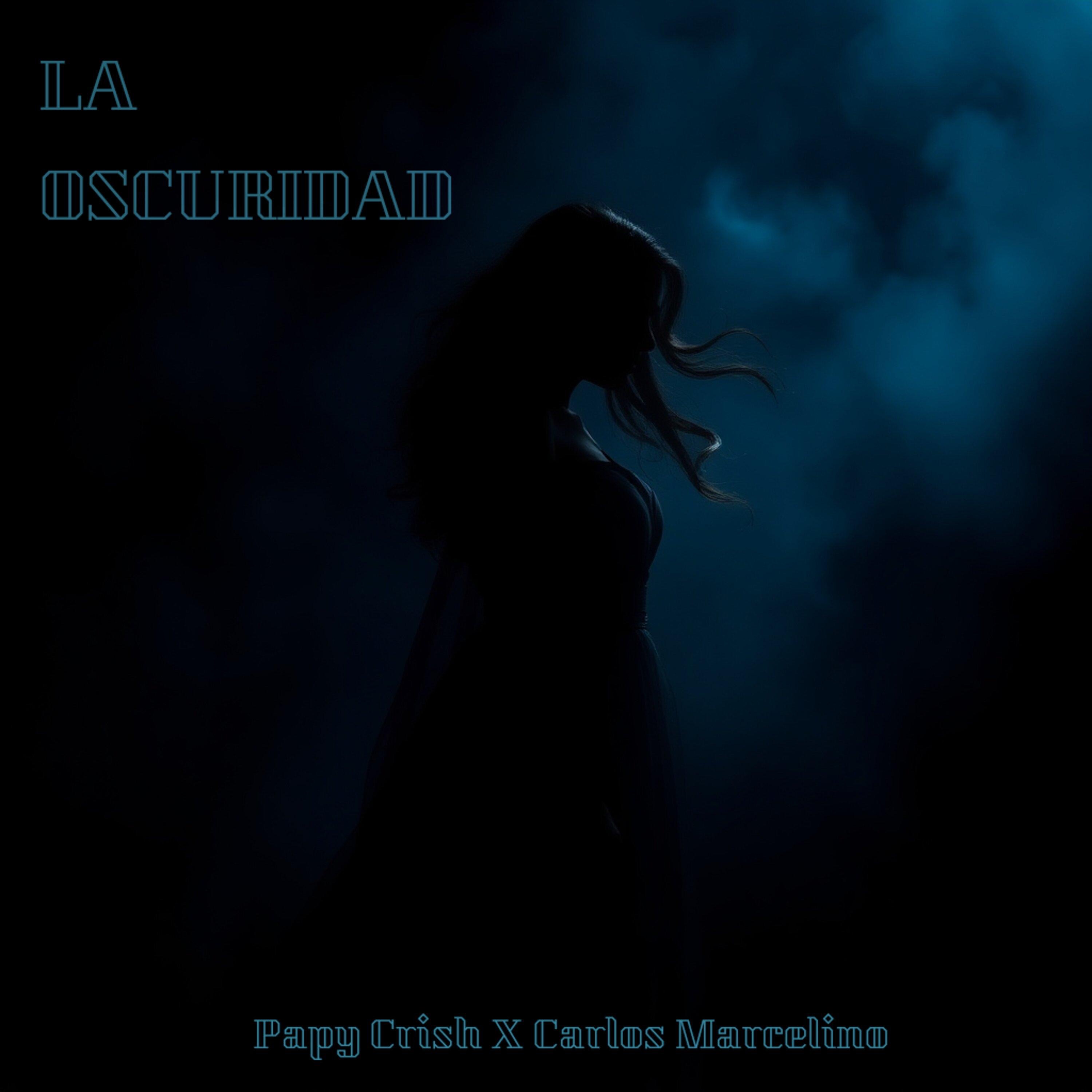 La oscuridad (feat. Carlos Marcelino) - Single