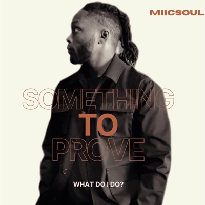 Something To Prove (What Do I Do?) - Single