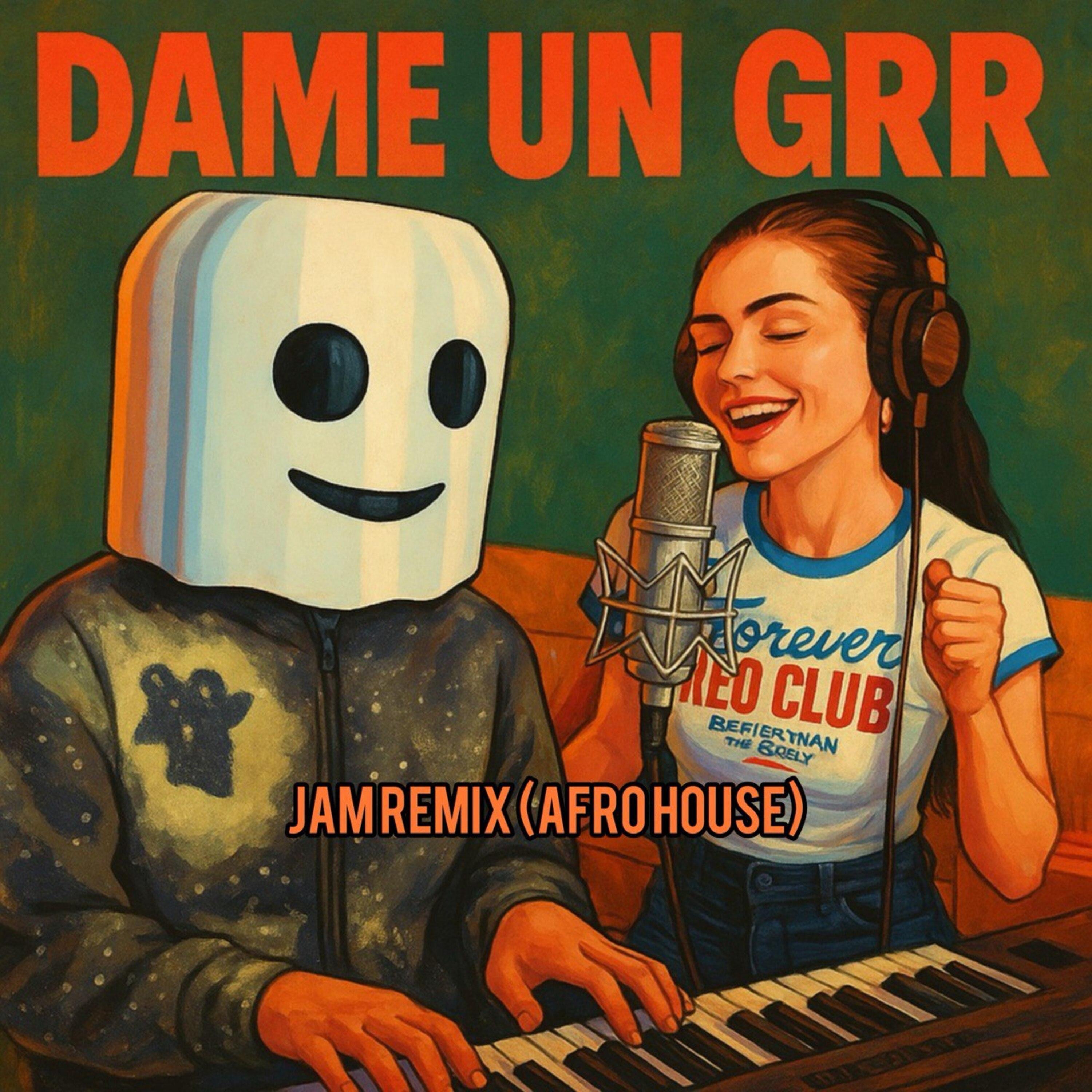 Dame un Grrr (AFRO HOUSE) - Single