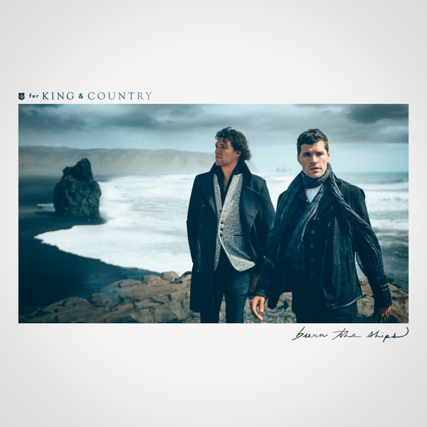 Album cover for Burn The Ships by for KING & COUNTRY