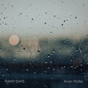 Rainy Days - Arian Müller
