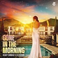 Gone In The Morning - Single - Heavy Damage & illuszion