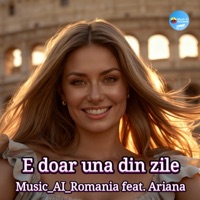 E doar una din zile (feat. Ariana) - Single - Music_AI_Romania