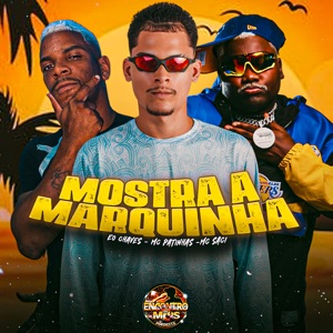 Mostra a Marquinha (feat. MC Saci)