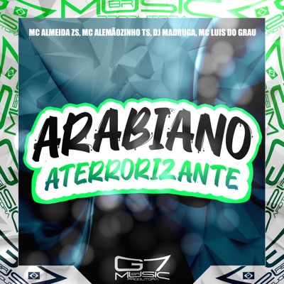 Arabiano Aterrorizante (feat. MC LUIS DO GRAU) - Single