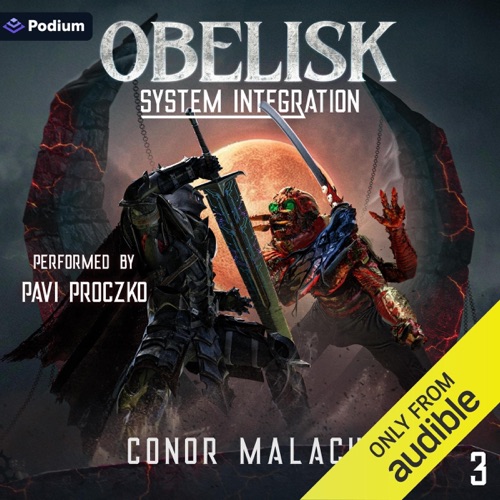 Obelisk: System Integration 3: A LitRPG Adventure: Obelisk: System Integration, Book 3 (Unabridged) cover