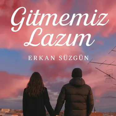 Gitmemiz Lazım