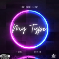 My Type (feat. Chitho & Taina) - Single - Southside Kizzy