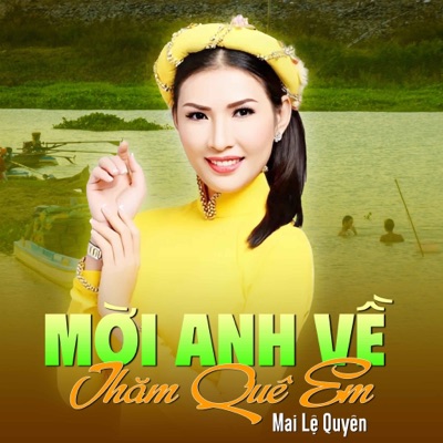 Mời Anh Về Thăm Quê Em