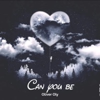 Can You Be - Single - Oliver Oly