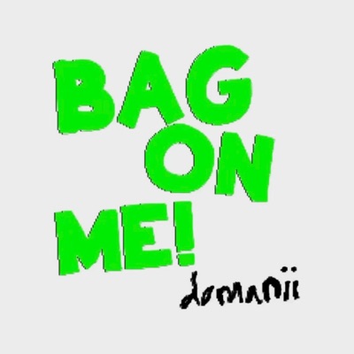 Bag On Me !i! - Single
