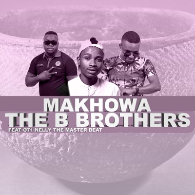 Makhowa (feat. 071 Nelly The Master Beat) - Single