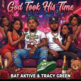 GOD TOOK HIS TIME (feat. TRACY GREEN) Bat Aktive