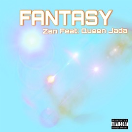 FANTASY (feat. Queen Jada) Zan