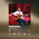 Simon Naidu - WITHOUT YOU