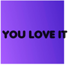 You Love It - TRT MUSIC GROUP