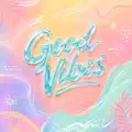 Good Vibes