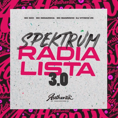 Spektrum Radialista 3.0 (feat. Mc Magrinho, Mc Indiazinha & Mc Giih) - Single