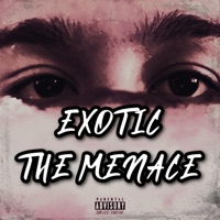 EXOTIC THE MENACE - ExoticKingJay