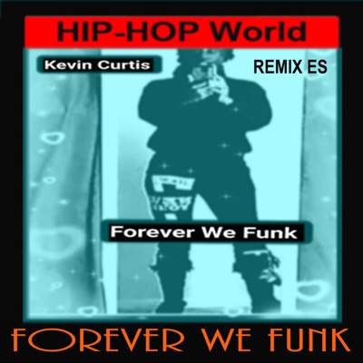 FOREVER WE FUNK'S STUDIO CITY REMIX ES (Special Version) [feat. Kevin Curtis Barr]