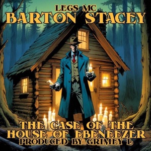 Barton Stacey (The Case of the House of Ebeneezer) [feat. GRIMEY L] - EP