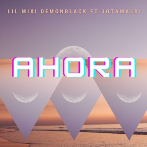 AHORA (feat. DEMONBLACK & Jotamaldi) - Single