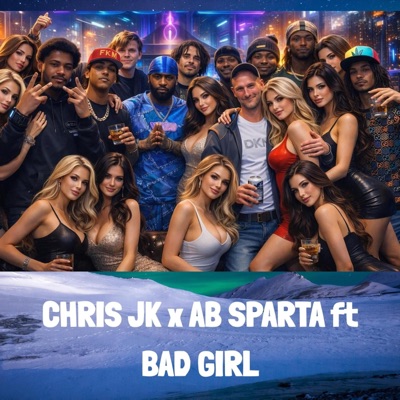 Bad Girl (feat. Chris JK) - Single