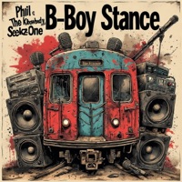 B-Boy Stance - Single - Phil G the Knowbody & Seekz One