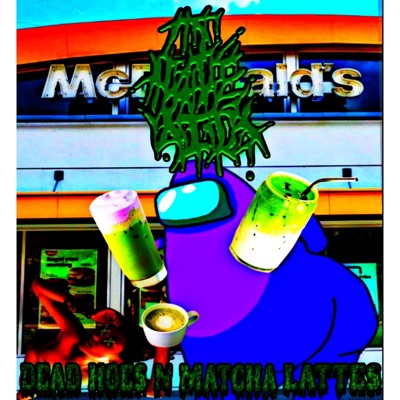 ICarryAidsNoiseGrind - Dead Hoes N Matcha Lattes