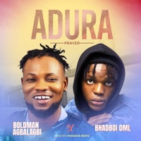 Adura (feat. BhadBoi OML) - Single - Lboldman Agbalagbi