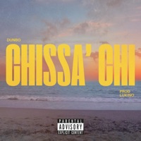 CHISSÀ CHI - Single - DUNBO & LUKINO