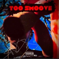 Too Smoove - Single - sno.x