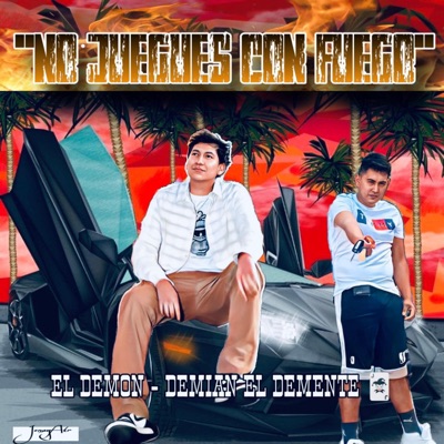 NO JUEGUES CON FUEGO (feat. EL DEMON) - Single