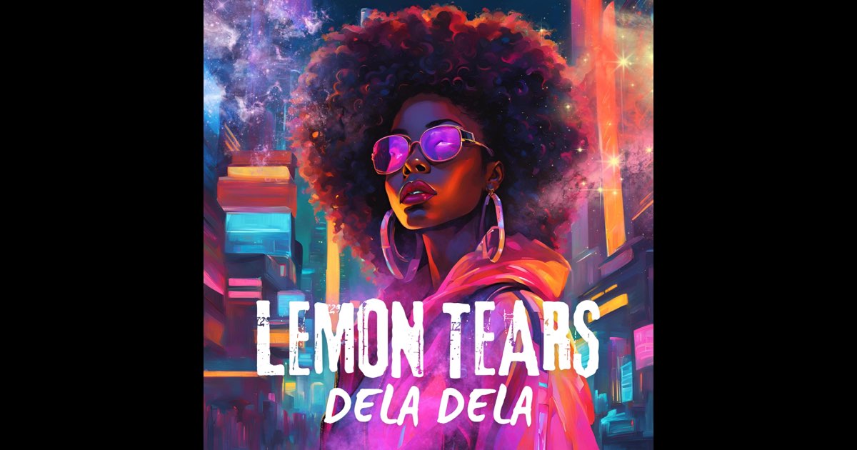Dela Dela - Single - Lemon Tears의 앨범 - Apple Music Apple Music에서 감상하는 Lemon Tears의 Dela Dela - Single