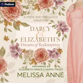 Darcy and Elizabeth's Dreams of Redemption (Unabridged)