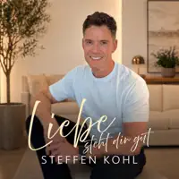 Liebe steht dir gut — Steffen Kohl