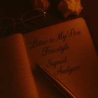 LETTER TO MY PEN FREESTYLE - Single - Awlyver