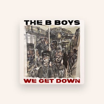 Listen to The B Boys, watch music videos, read bio, see tour dates & more!