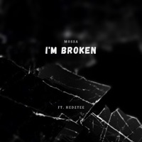I'm Broken - Single - Mossa & Hedztee