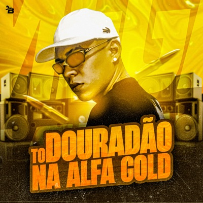 To Douradão na Alfa Gold - Single