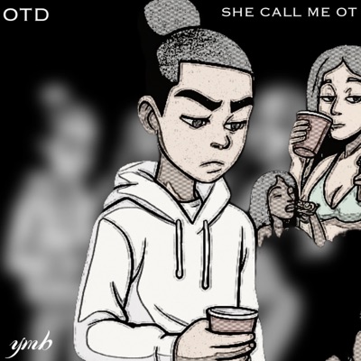 She Call Me OT